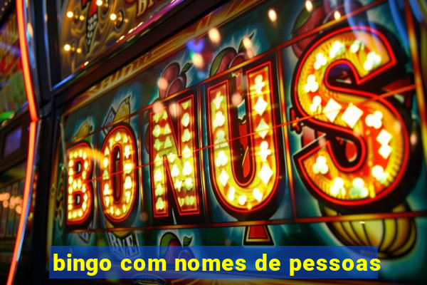 bingo com nomes de pessoas